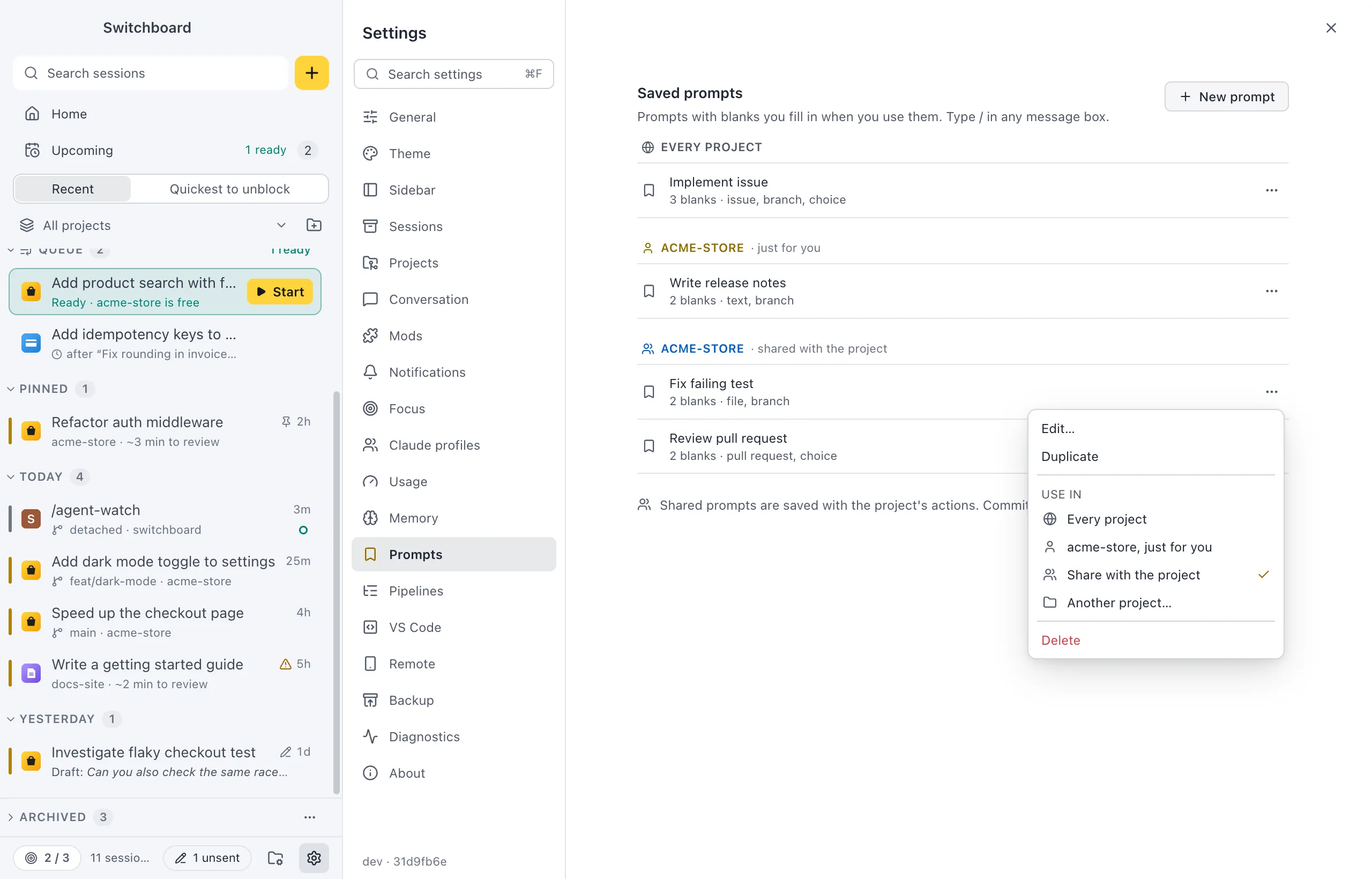 Settings, Prompts: New prompt, the prompts grouped under Every project, acme-store just for you and acme-store shared with the project, each row with its blanks, and the ⋯ menu of a shared prompt open with Edit…, Duplicate, Use in with a check on Share with the project, Another project… and Delete
